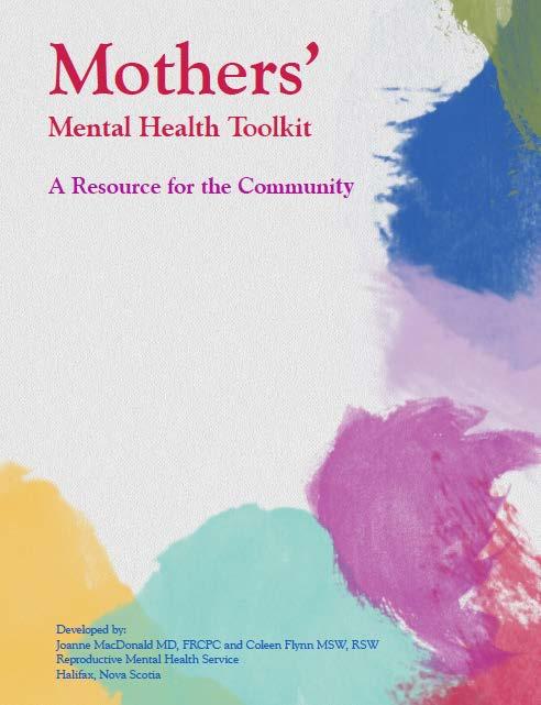+ Mother s Mental Health Toolkit (2012) 24 IWK Reproductive Mental Health Developed as a community-driven resource with Canada Prenatal