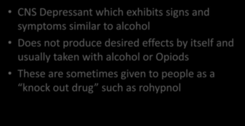 Sedative - Hypnotic Drugs CNS Depressant which exhibits signs