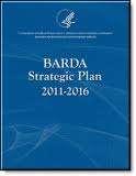 4 BARDA s Strategic Plan 2011-2016 Goal 1: An advanced development pipeline replete with medical countermeasures.