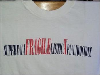 Page 7 SUPERCALIFRAGILELISTICXPIALIDOCIOUS $15.00 for Adults and Youth Shirt FRAXSOCAL I Someone With Fragile X $ 5.