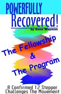 The Fellowship & The Program What's the difference and why is it important? Learn more about Powerfully Recovered! at: A Powerfully Recovered!