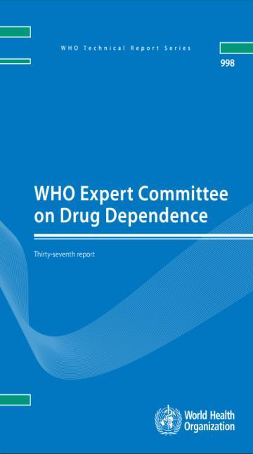 Expert Committee on Drug Dependence and guidance for review of substances ECDD composition: - Selected experts - recognised expertise on substance evaluation e.g. toxicology, addiction, pharmacology etc.