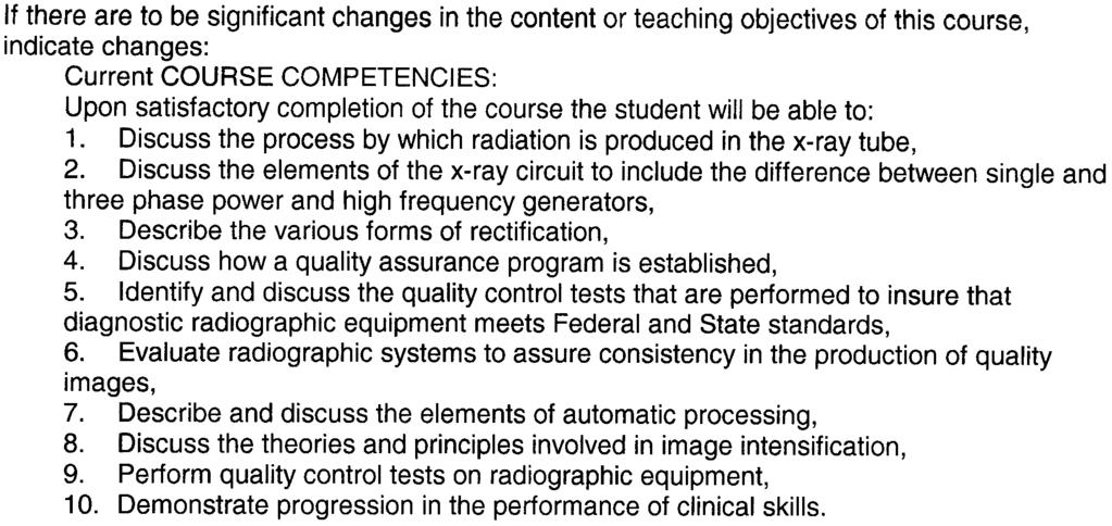9. 6. If there are to be significant changes in the content or teaching objectives of this course, indicate changes: Current COURSE COMPETENCIES: Upon satisfactory completion of the course the