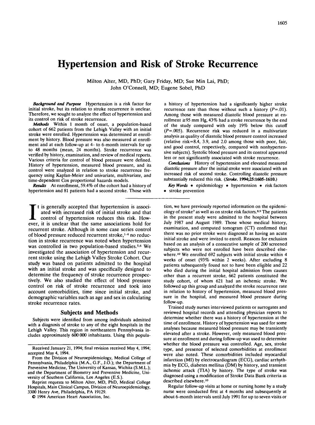 1605 Hypertension and Risk of Stroke Recurrence Milton Alter, MD, PhD; Gary Friday, MD; Sue Min Lai, PhD; John O'Connell, MD; Eugene Sobel, PhD Background and Purpose Hypertension is a risk factor