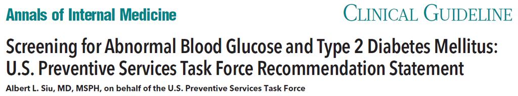 USPSTF screening recommendations Population Recommendation Grade: B Risk Assessment Screening Tests Adults aged 40 to 70 years who are overweight or obese Screen for abnormal blood glucose.