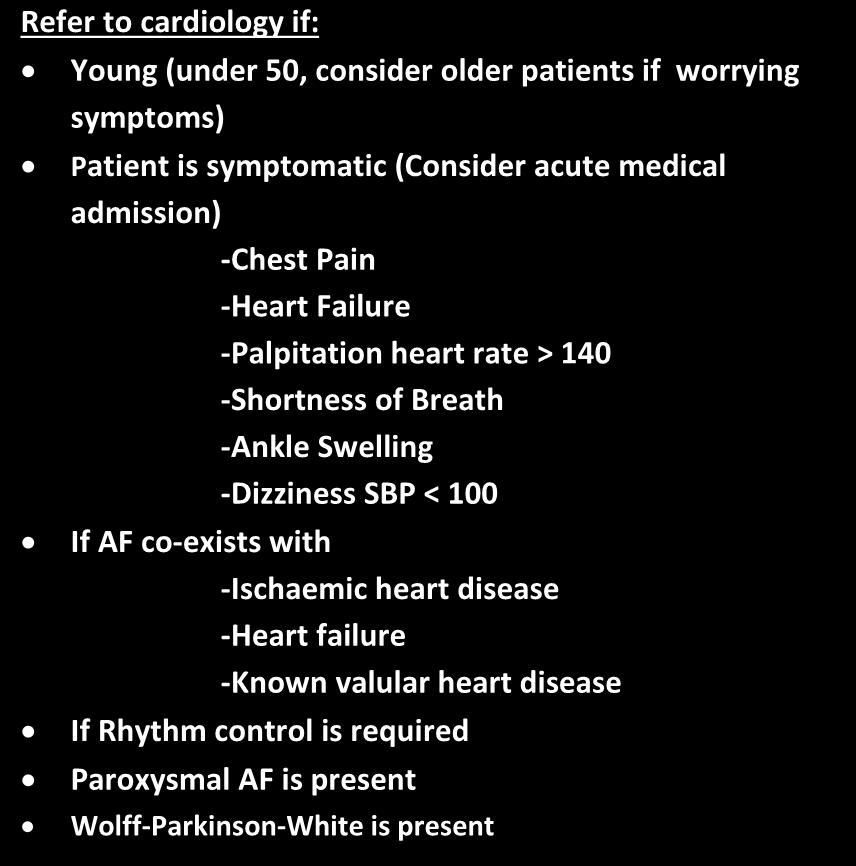 rate Refer to cardiology if: Young (under 50, consider older patients if wrying symptoms)