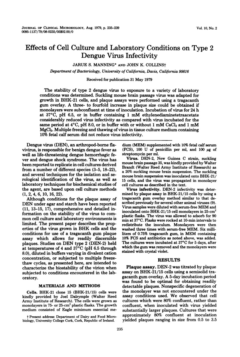 JOURNAL OF CLINICAL MICROBIOLOGY, Aug. 1979, p. 235-239 0095-1137/79/08-0235/05$02.00/0 Vol. 10, No. 2 Effects of Cell Culture and Laboratory Conditions on Type 2 Dengue Virus Infectivity JARUE S.