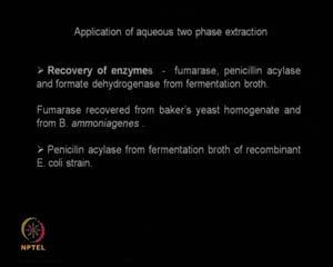 Where do you use aqueous phase extraction systems? I did tell that when you are handling enzymes or proteins they are going to get denatured.