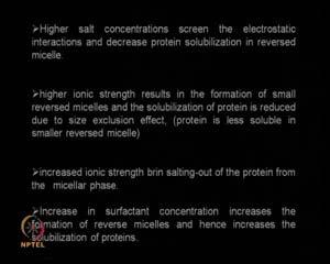 (Refer Slide Time: 09:05) So, there are many conditions by choosing we can alter the solubility of the protein in a reverse micelle extraction.