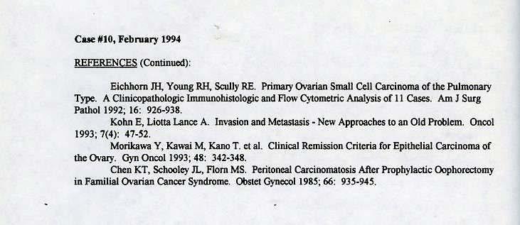 Cue 1 10, Febn~ary 1994 REFERENCES (Continued): Eichhorn JR. Young RH, Scully RE. Prinwy Ovarian Small Cell Carcinoma of the Pulmonary Type.