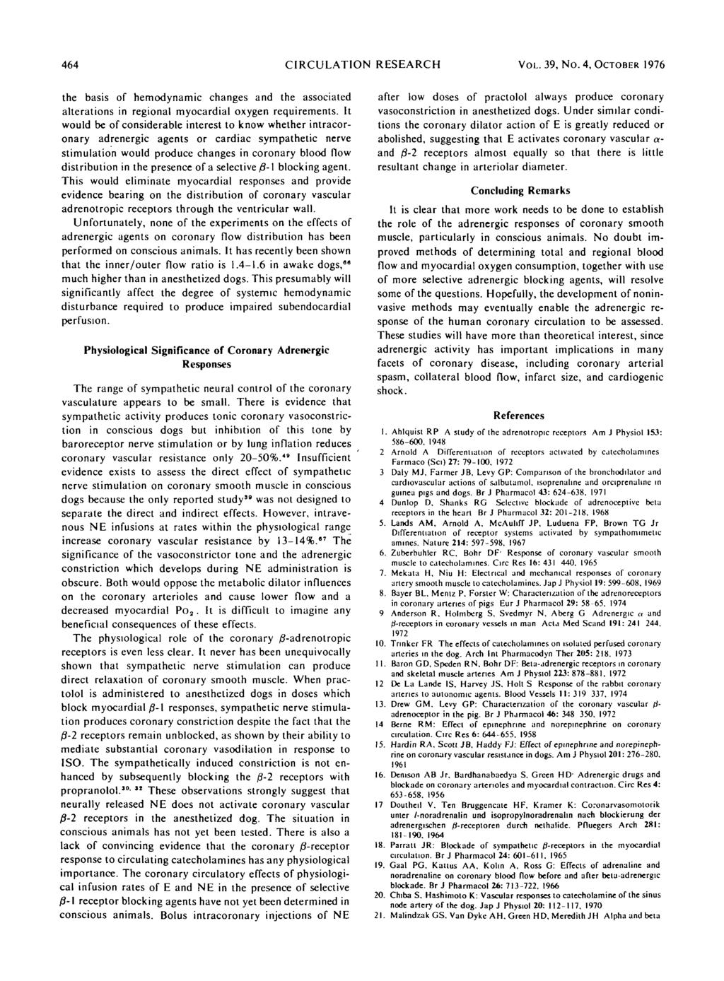 464 CIRCULATION RESEARCH VOL. 39, No. 4, OCTOBER 1976 the basis of hemodynamic changes and the associated alterations in regional myocardial oxygen requirements.