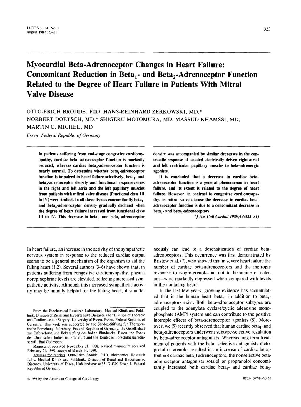 August 1989 : 3 3-31 3 3 Myocardial Beta-Adrenoceptor Changes in Heart Failure : Concomitant Reduction in Beta,- and Beta -Adrenoceptor Function Related to the Degree of Heart Failure in Patients