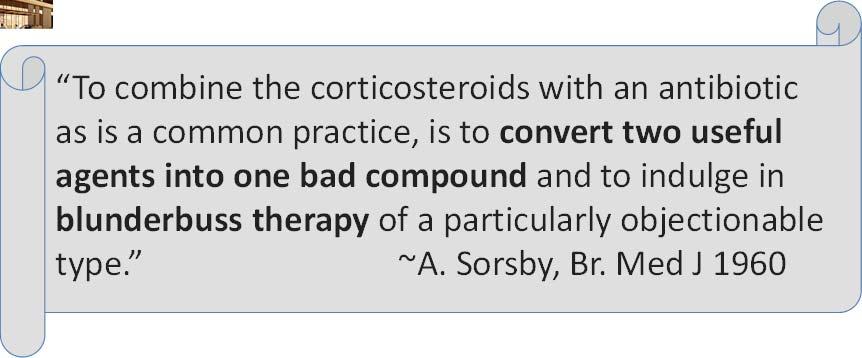 To combine the corticosteroids with an antibiotic as is a common practice, is to convert
