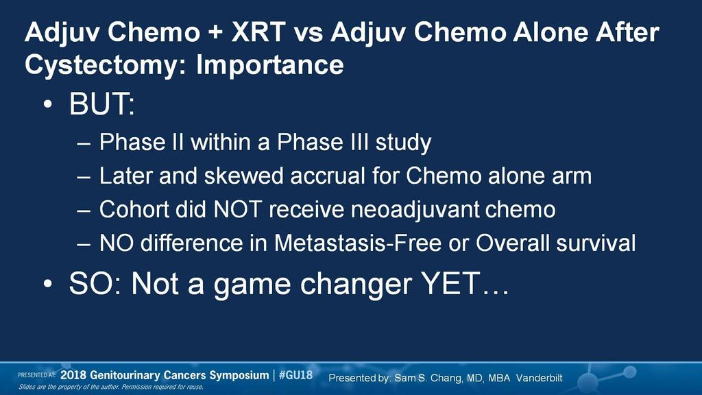 Adjuv Chemo + XRT vs Adjuv Chemo Alone After Cystectomy: Importance Presented By Sam