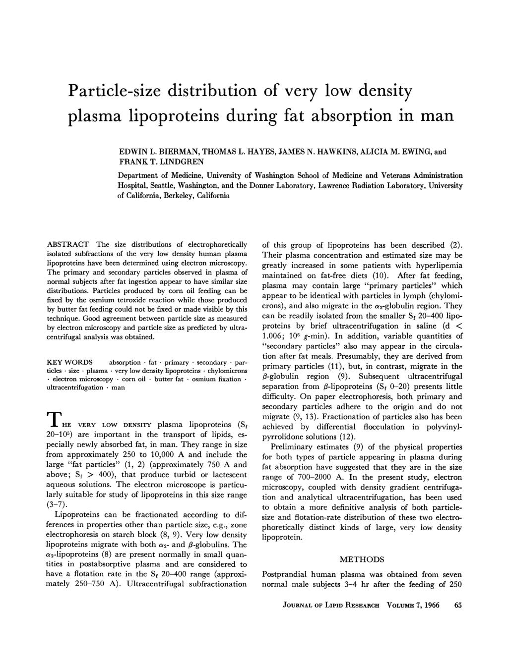 Prticle-size distriution of very low density plsm lipoproteins during ft sorption in mn EDWIN L. BIERMAN, THOMAS L. HAYES, JAMES N. HAWKINS, ALICIA M. EWING, nd FRANK T.