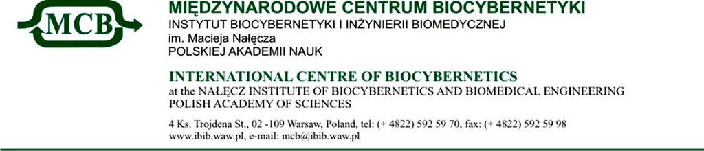 15 th ICB SEMINAR 158 th ICB SEMINAR MECHANICAL SUPPORTS TO LIFE: BIOENGINEERING MEETS CLINICAL ARENA (MODELLING AND PATIENTS' DATA) Chairmen: Krzysztof Zieliński, PhD Institute of Biocybernetics and