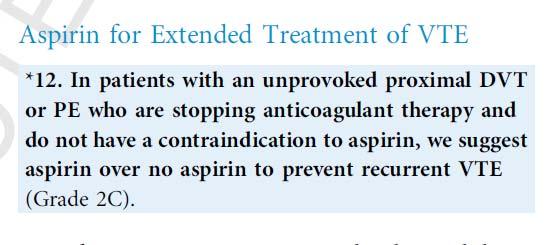ASA for Secondary VTE Prevention ASA is not considered a reasonable alternative to anticoagulant therapy in patients who want extended duration therapy Simes et al. Circulation.