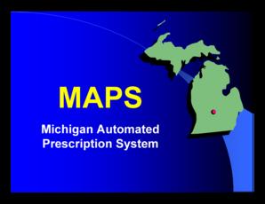 Michigan Prescription Drug and Opioid Abuse Task Force Recommendation A Review of the Budgetary Requirements for Updating or Replacing MAPS