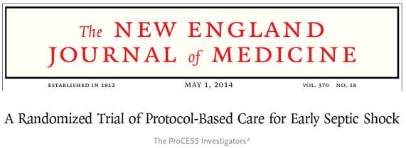 ProCESS Trial ProCESS trial In 31 EDs across USA, randomly assigned patients with septic shock to one of three groups for 6 hr of resuscitation (1341 patients): Protocol-based EGDT Protocol-based