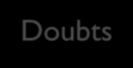 Doubts?