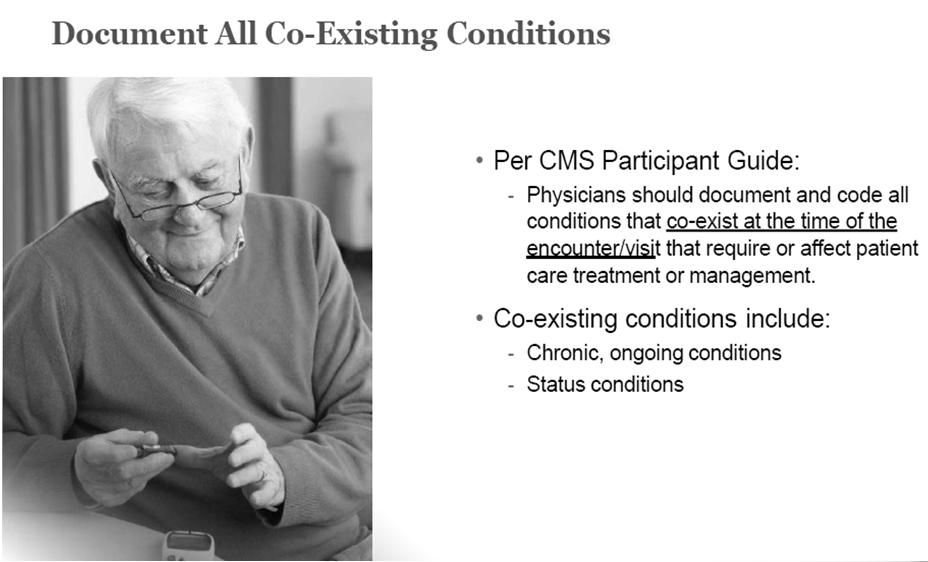 Remember: Take the Time 23 Guideline Specifics CMS Guidance: Co-Existing Conditions Coexisting conditions include chronic, ongoing conditions such as: Diabetes Atrial Fibrillation Congestive Heart