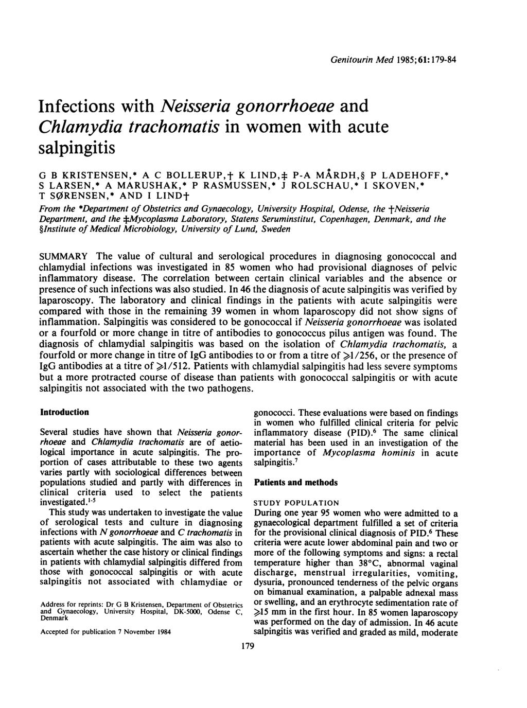 Infections with Neisseria gonorrhoeae and Chlamydia trachomatis in women with acute salpingitis Genitourin Med 1985;61:179-84 G B KRISTENSEN,* A C BOLLERUP,t K LIND,* P-A MARDH, P LADEHOFF,* S