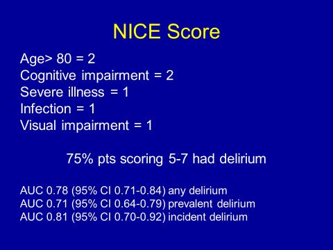 We validated this form and compared it to other risk scores for delirium we found that it's very reliable, it's very sensitive, and it's as good as existing scores and in some cases better than