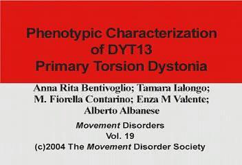 Other DYT familial phenotypes DYT2: AR: Spanish Gypsies and Sephardic Jewish family. Generalised +/- craniocervical involvement DYT7: AD: German family with focal dystonia.