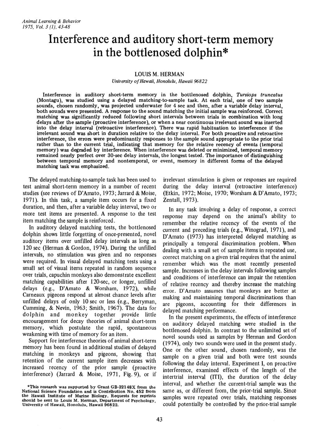 Animal Learning & Behavior 1975, Vol. 3 (1), 43-48 Interference and auditory short-term memory in the bottlenosed dolphin* LOUIS M.