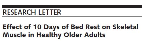 loss of skeletal muscle as a result of bed rest, (particularly from the lower extremities ) decline in protein