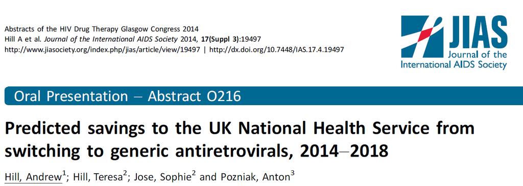 and reduced costs of therapy 67000 individuals in UK taking antiretrovirals in 2014 estimated rise: 8% per year Cost of patented drugs taken from the British Formulary