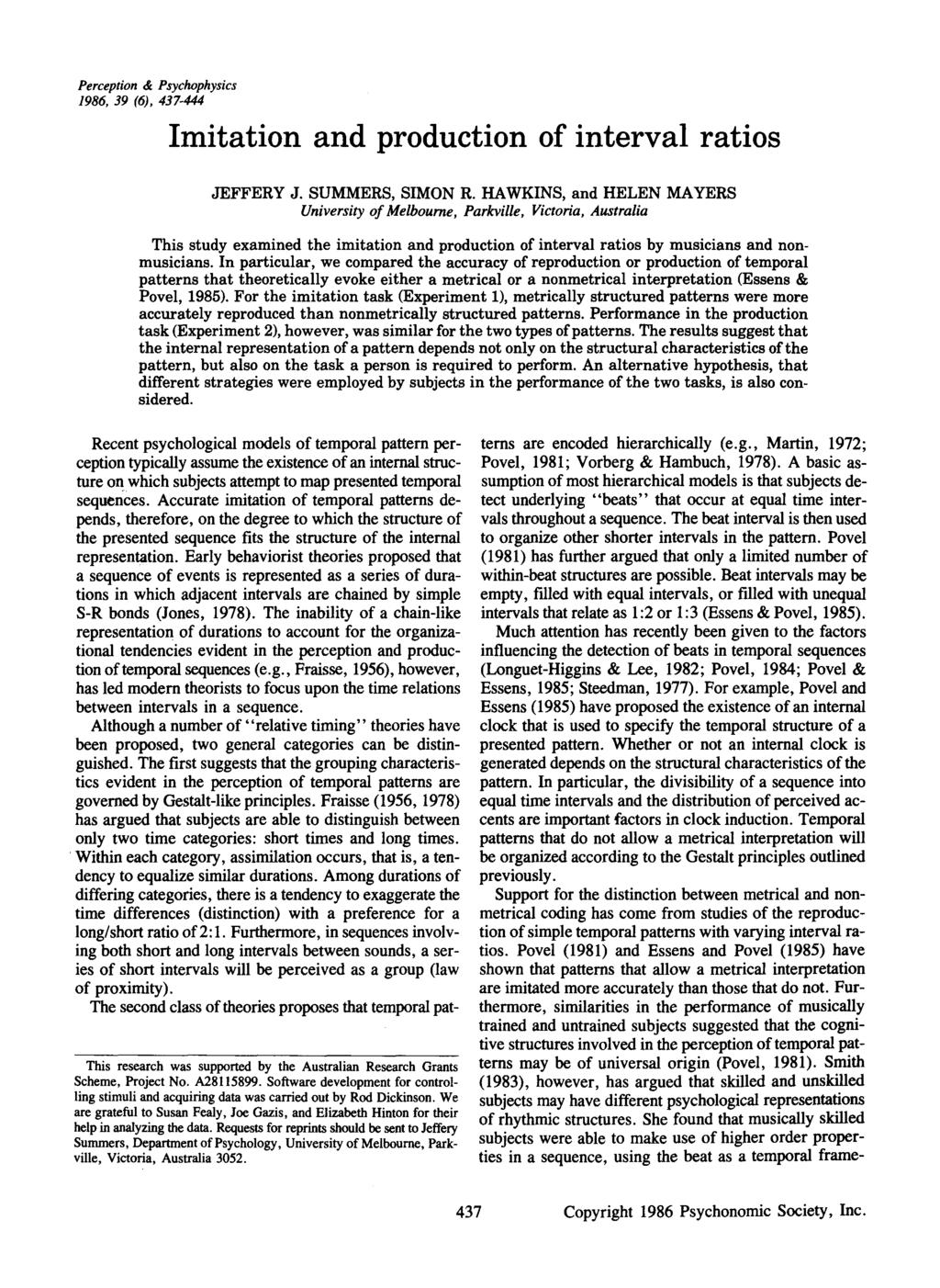 Perception & Psychophysics 1986, 39 (6), 437-444 Imitation and production of interval ratios JEFFERY J. SUMMERS, SIMON R.