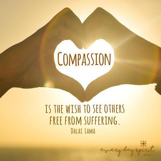 What is Compassion? Compassion allows us to respond to pain Through compassion, our lives become an expression of all that we understand, care about and value.