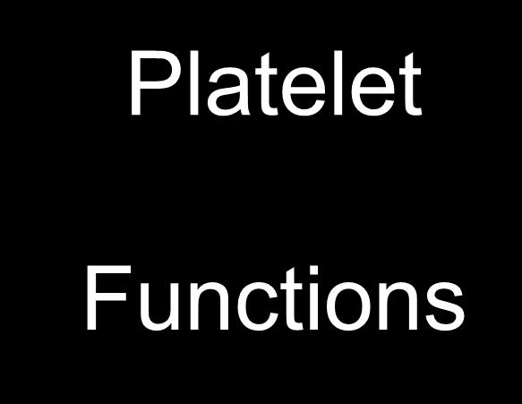 Platelet Functions Primary aggregation Platelet Secondary