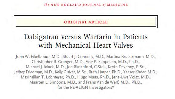 N= 256 patients Terminated early: The use of dabigatran in patients with mechanical heart valves was associated with increased rates of