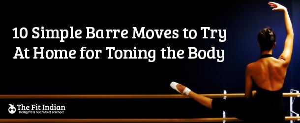 10 Effective Barre Moves to Tone Your Body at Home Devi Gajendran Exercises, Fitness The term Barre stands for the handrail that ballerinas use in ballet classes as a form of support for performing