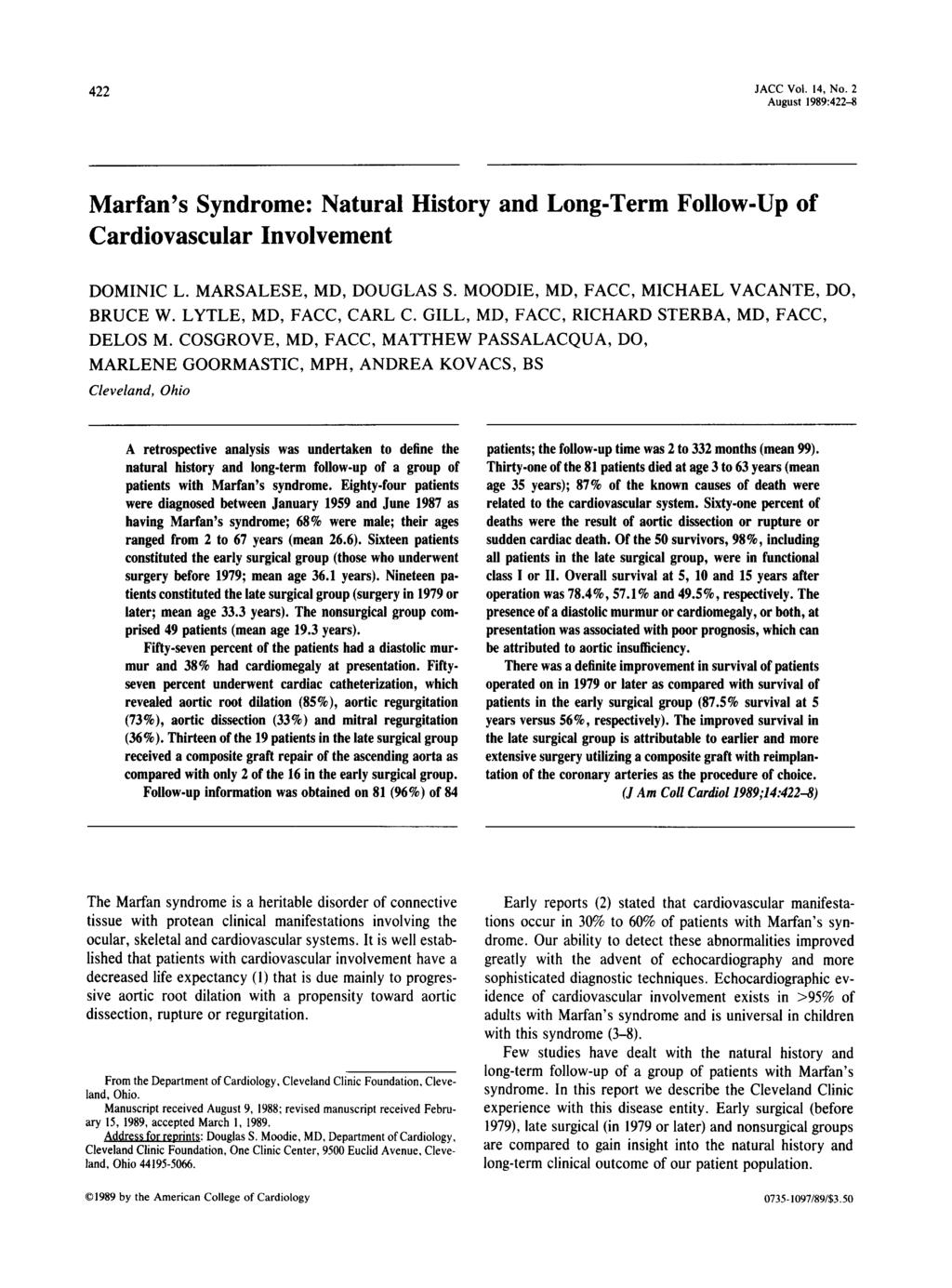 4 JACC Vol. 14, No. August 1989 :4-8 Marfan's Syndrome : Natural History and Long-Term Follow-Up of Cardiovascular Involvement DOMINIC L. MARSALESE, MD, DOUGLAS S.