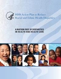 HHS Action Plan to Reduce Racial and Ethnic Health Disparities Vision: A Nation free of disparities in health and health care. Goals: I. Transform Health Care II. III. IV.