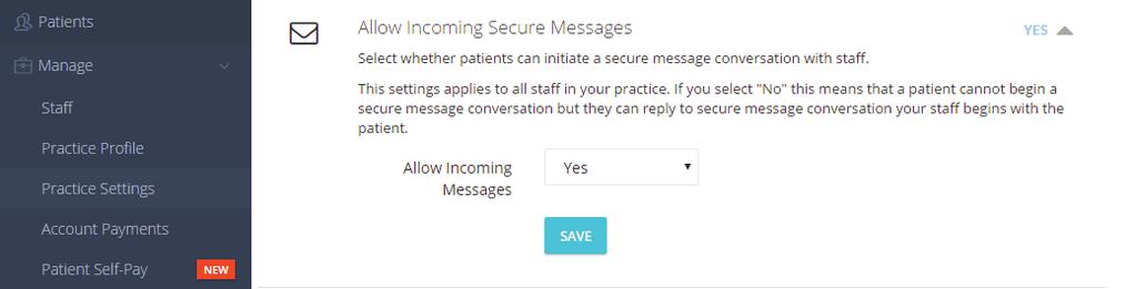 Your Practice Settings on your practice s dashboard has an option to change your settings to prevent patients from sending messages to you or your staff.
