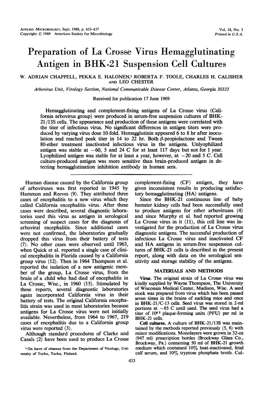 APPLIED MICROBIOLOGY, Sept. 1969, p. 33-37 Copyright 1969 American Society for Microbiology Vol. 18, No. 3 Printed in U.S.A. Preparation of La Crosse Virus Hemagglutinating Antigen in BHK-21 Suspension Cell Cultures W.