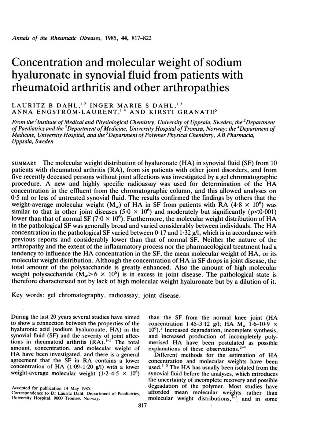 Annals of the Rheumatic Diseases, 1985, 44, 817-822 Concentration and molecular weight of sodium hyaluronate in synovial fluid from patients with rheumatoid arthritis and other arthropathies LAURITZ