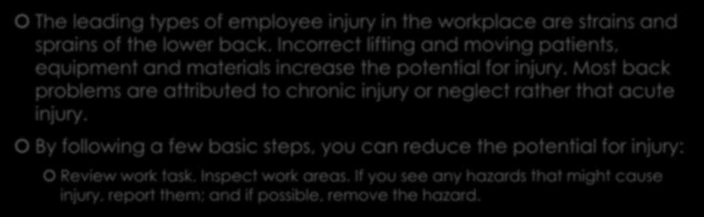 Body Mechanics The leading types of employee injury in the workplace are strains and