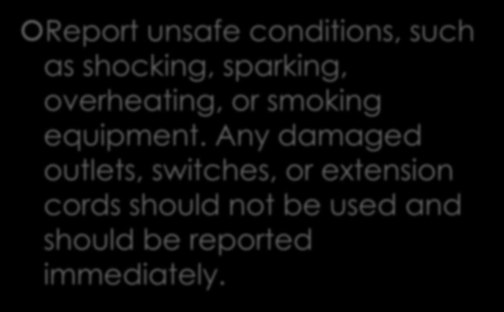 Always Report Unsafe Conditions Report unsafe