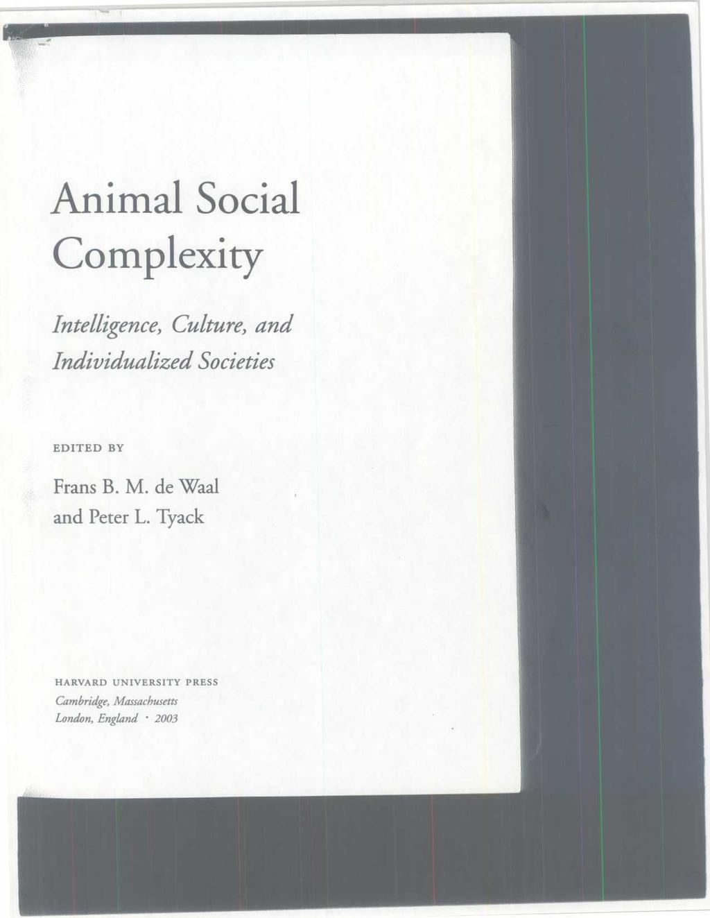 Animal Social Complexity Intelligence, Culture, and Individualized Societies EDITED BY Frans B. M.