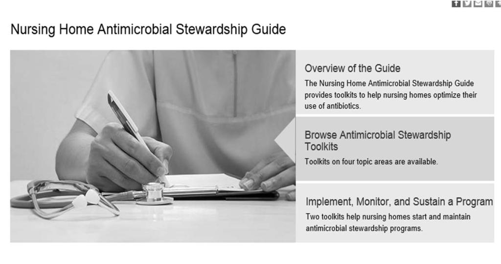 NURSING HOME ANTIMICROBIAL STEWARDSHIP GUIDE Provides toolkits to help nursing