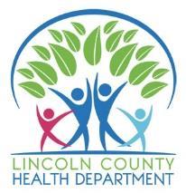LINCOLN COUNTY HEALTH DEPARTMENT VACCINATION POLICY STATEMENT We firmly believe in the effectiveness and safety of vaccines to prevent serious illness and to save lives.