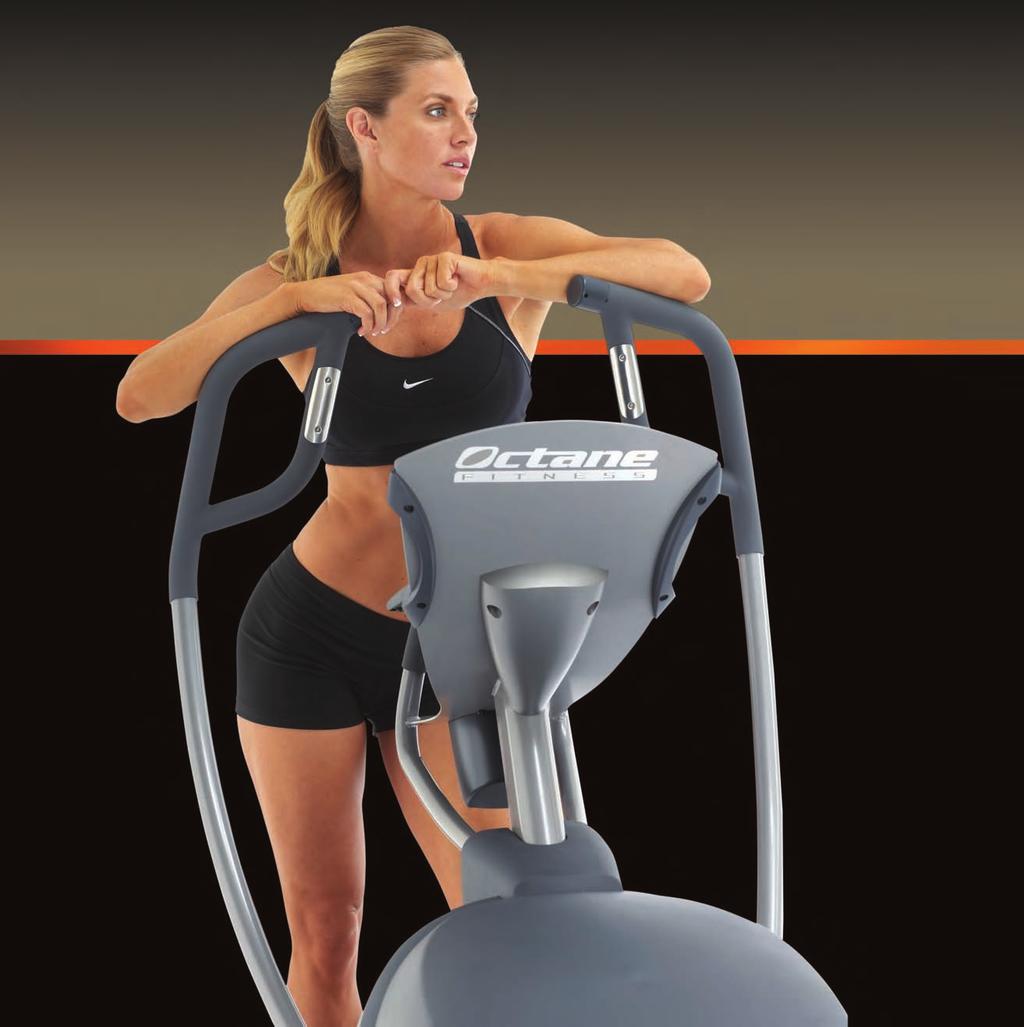 OCTANEFITNESS.COM 888-OCTANE4 2008 Octane Fitness, LLC. In a continual effort to improve our products, specifications are subject to change.