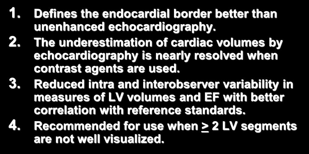 The underestimation of cardiac volumes by echocardiography is nearly resolved when contrast agents are