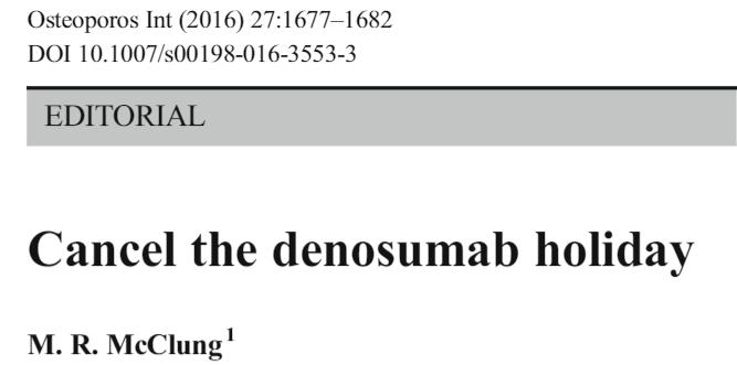 There are very few reasons to consider stopping denosumab therapy If therapy is stopped after a year or