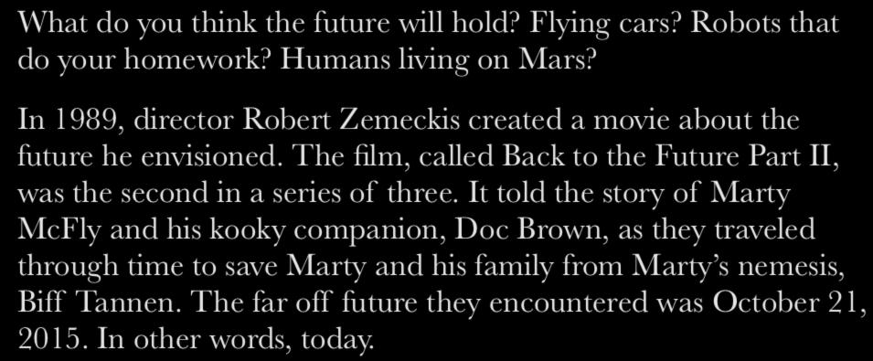 Hook: Question from The Future Is Now by Zachary Humenik What do you think the future will hold? Flying cars? Robots that do your homework? Humans living on Mars?
